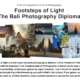 Footsteps of Light The Bali Photography Diploma