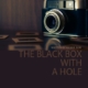 the black box with a hole cover