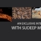 An Exclusive Interview with Sudeep Mehta