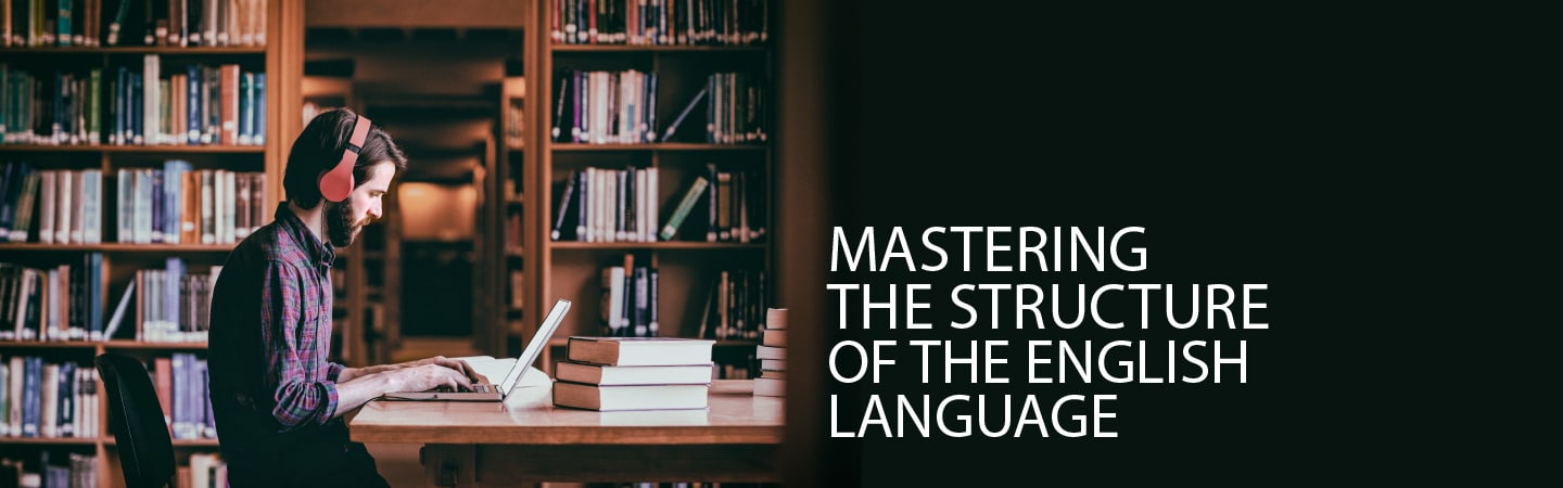 Mastering the Structure of the English Language