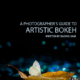 A Photographer’s Guide to Artistic Bokeh