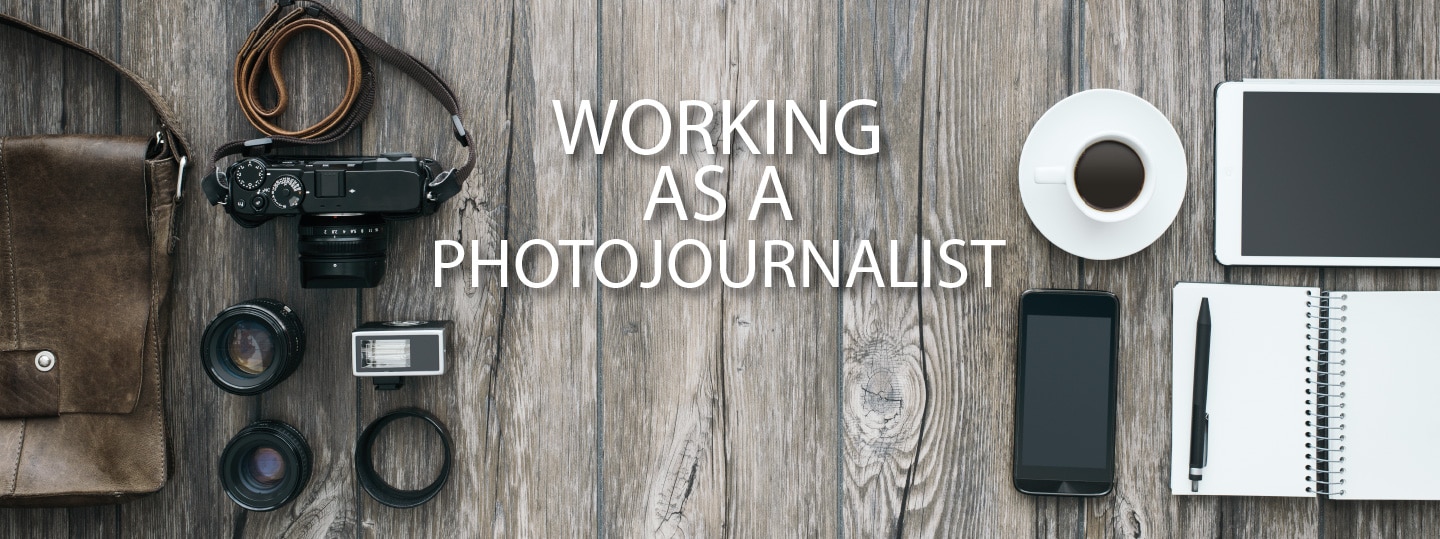 Working as a Photojournalist