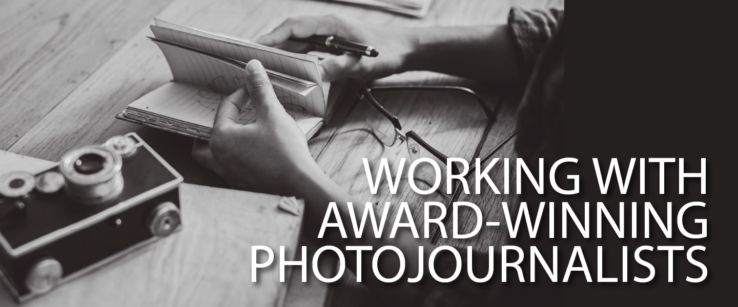 Working with Award-winning Photojournalists