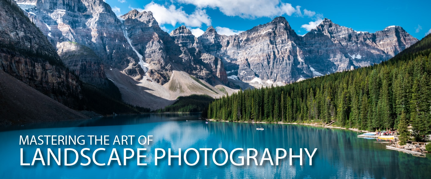 Mastering the Art of Landscape Photography