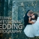 Mastering Professional Wedding Photography